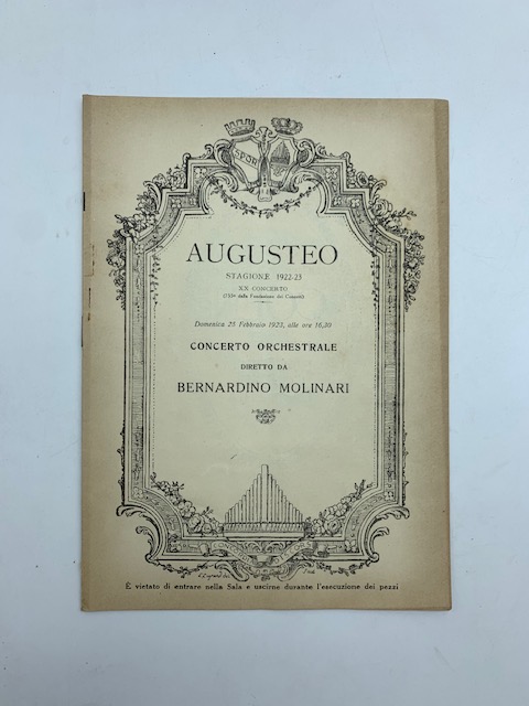 Augusteo. Stagione 1922-23. Concerto orchestrale diretto da Bernardino Molinari